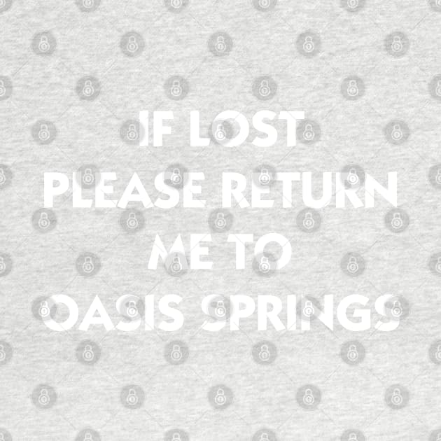 If Lost Please Return Me to Oasis Springs by AlienClownThings